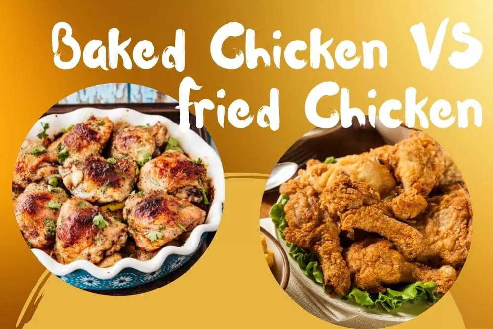 Is Baked chicken better than Fried chicken?