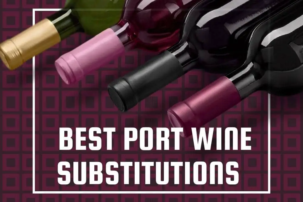 Best Port Wine Substitute for Cooking
