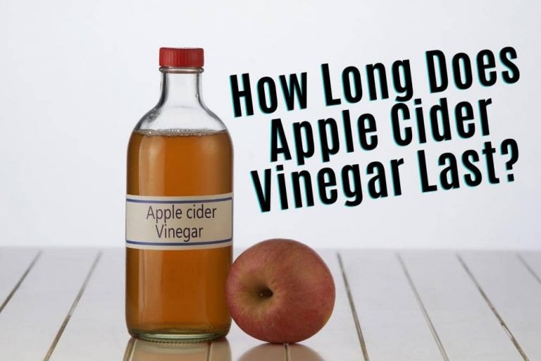 How Long Does Apple Cider Vinegar Last? Because Food Is Life