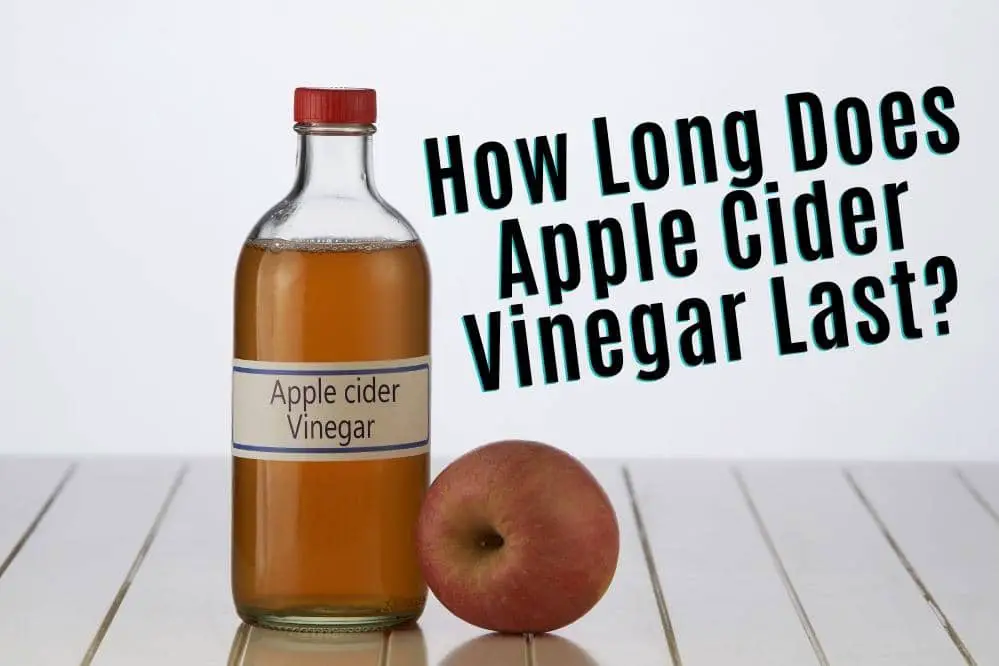 How Long Does Apple Cider Vinegar Last?