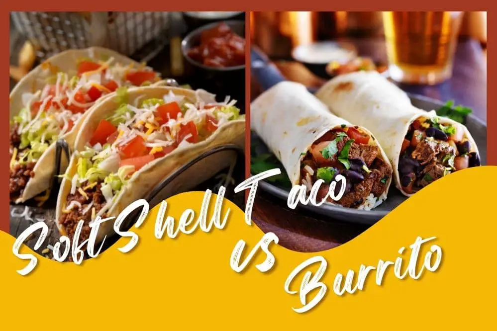sof shell taco vs burrito